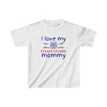 Load image into Gallery viewer, I Love My Coast Guard Mommy - Kids Tee