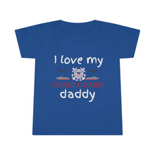 Load image into Gallery viewer, I Love My Coast Guard Daddy - Toddler T-shirt
