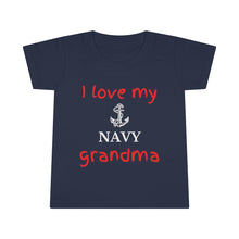 Load image into Gallery viewer, I Love My Navy Grandma - Toddler T-shirt