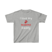 Load image into Gallery viewer, I Love My Marine Daddy - Kids Tee