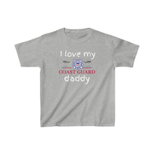 Load image into Gallery viewer, I Love My Coast Guard Daddy - Kids Tee