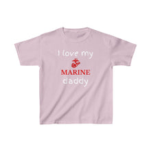 Load image into Gallery viewer, I Love My Marine Daddy - Kids Tee