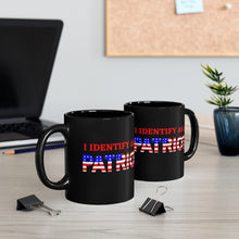 Load image into Gallery viewer, I Identify as a PATRIOT - Black mug 11oz