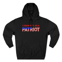 Load image into Gallery viewer, I Identify as a PATRIOT - Unisex Premium Pullover Hoodie