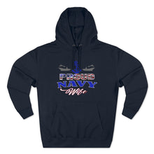 Load image into Gallery viewer, Proud Navy Wife - Unisex Premium Pullover Hoodie