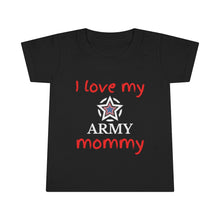 Load image into Gallery viewer, I Love My Army Mommy - Toddler T-shirt