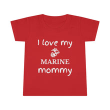 Load image into Gallery viewer, I Love My Marine Mommy - Toddler T-shirt