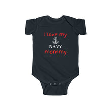 Load image into Gallery viewer, I Love My Navy Mommy - Infant Fine Bodysuit