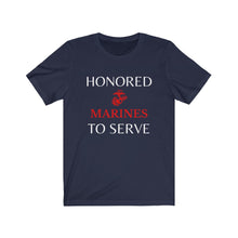 Load image into Gallery viewer, Honored to Serve - Marines - Unisex T-Shirt
