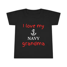 Load image into Gallery viewer, I Love My Navy Grandma - Toddler T-shirt