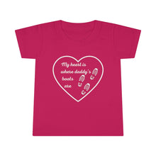 Load image into Gallery viewer, My heart is where daddy’s boots are - Toddler T-shirt