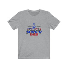 Load image into Gallery viewer, Proud Navy Dad - Unisex Jersey Short Sleeve Tee