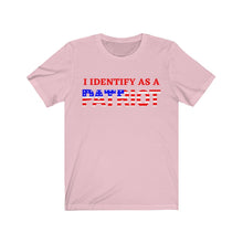 Load image into Gallery viewer, I identify as a PATRIOT - Unisex T-Shirt
