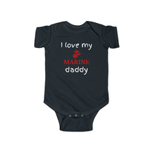 Load image into Gallery viewer, I Love My Marine Daddy - Infant Onesie (Available in all branches for Mommy, Daddy, Grandma &amp; Grandpa)
