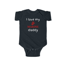 Load image into Gallery viewer, I Love My Marine Daddy - Infant Onesie (Available in all branches for Mommy, Daddy, Grandma & Grandpa)