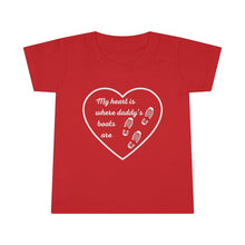 Load image into Gallery viewer, My heart is where daddy’s boots are - Toddler T-shirt