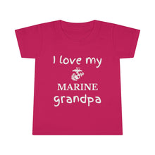 Load image into Gallery viewer, I Love My Marine Grandpa - Toddler T-shirt