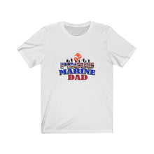 Load image into Gallery viewer, Proud Marine Dad - Unisex Jersey Short Sleeve Tee