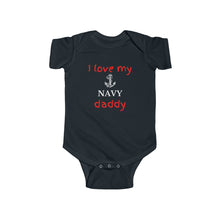 Load image into Gallery viewer, I Love My Navy Daddy - Infant Bodysuit Onesie