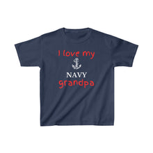 Load image into Gallery viewer, I Love My Navy Grandpa - Kids Tee