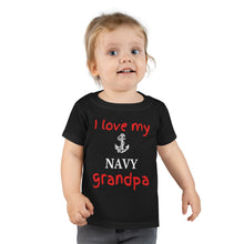 Load image into Gallery viewer, I Love My Navy Grandpa - Toddler T-shirt