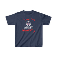 Load image into Gallery viewer, I Love My Army Mommy - Kids Tee