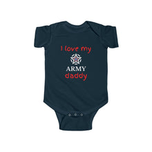 Load image into Gallery viewer, I Love My Army Daddy - Infant Bodysuit Onesie