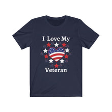 Load image into Gallery viewer, I Love My Veteran - Unisex T-Shirt