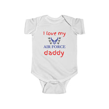 Load image into Gallery viewer, I Love My Air Force Daddy - Infant Bodysuit Onesie