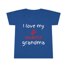 Load image into Gallery viewer, I Love My Marine Grandma - Toddler T-shirt
