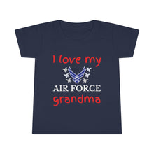 Load image into Gallery viewer, I Love My Air Force Grandma - Toddler T-shirt