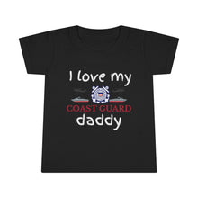 Load image into Gallery viewer, I Love My Coast Guard Daddy - Toddler T-shirt