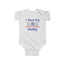 Load image into Gallery viewer, I Love My Coast Guard Daddy - Infant Bodysuit Onesie