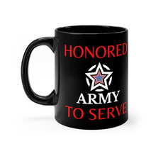Load image into Gallery viewer, Honored to Serve - Army - Black mug 11oz