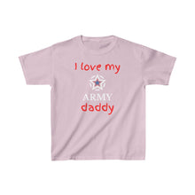 Load image into Gallery viewer, I Love My Army Daddy - Kids Tee