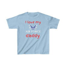 Load image into Gallery viewer, I Love My Air Force Daddy - Kids Tee