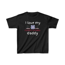 Load image into Gallery viewer, I Love My Coast Guard Daddy - Kids Tee