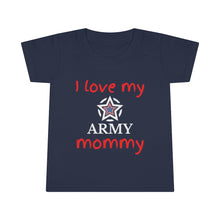 Load image into Gallery viewer, I Love My Army Mommy - Toddler T-shirt