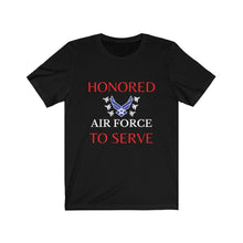 Load image into Gallery viewer, Honored to Serve - Air Force - Unisex T-Shirt