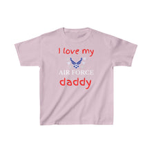 Load image into Gallery viewer, I Love My Air Force Daddy - Kids Tee