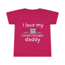 Load image into Gallery viewer, I Love My Coast Guard Daddy - Toddler T-shirt