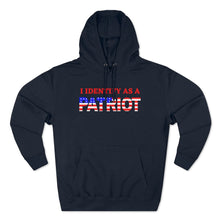 Load image into Gallery viewer, I Identify as a PATRIOT - Unisex Premium Pullover Hoodie