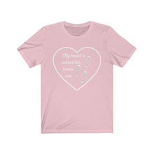 Load image into Gallery viewer, My heart is where his boots are - Unisex Tee