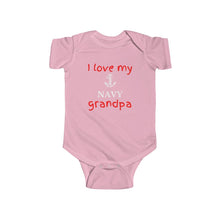 Load image into Gallery viewer, I Love My Navy Grandpa - Infant Fine Bodysuit