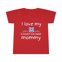 Load image into Gallery viewer, I Love My Coast Guard Mommy - Toddler T-shirt