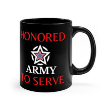 Load image into Gallery viewer, Honored to Serve - Army - Black mug 11oz