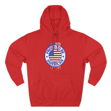 Load image into Gallery viewer, Proud to be American - Unisex Premium Pullover Hoodie