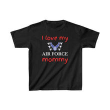 Load image into Gallery viewer, I Love My Air Force Mommy - Kids Tee