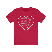 Load image into Gallery viewer, My heart is where his boots are - Unisex Tee