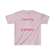 Load image into Gallery viewer, I Love My Navy Grandma - Kids Tee